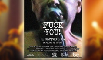 Este s�bado en Mar Azul: �FUCK YOU! EL �LTIMO SHOW� - Una pel�cula de Jos� Luis Garc�a